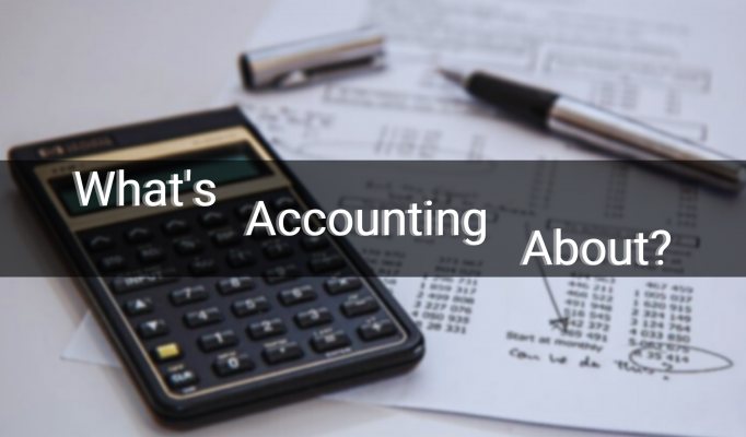 What is Accounting about?